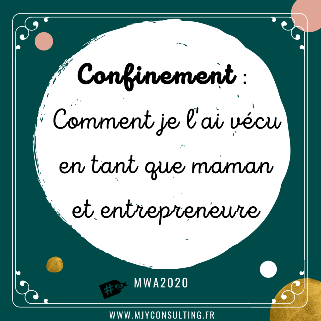 maman et entrepreneure comment j'ai vécu le confinement